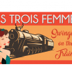 Μουσικό Βαγόνι Orient Express : Les Trois Femmes Swinging on the Train  το ταξίδι στη χρυσή εποχή του Μεσοπολέμου συνεχίζεται για 2η χρονιά